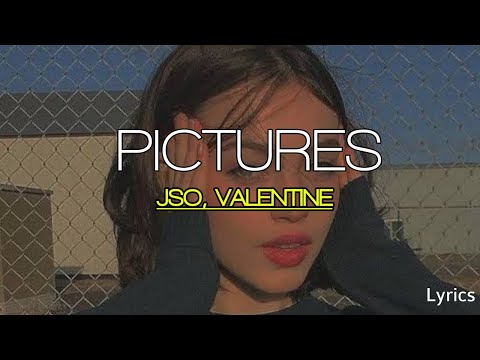 Pictures - JSO, Valentine (lyrics)