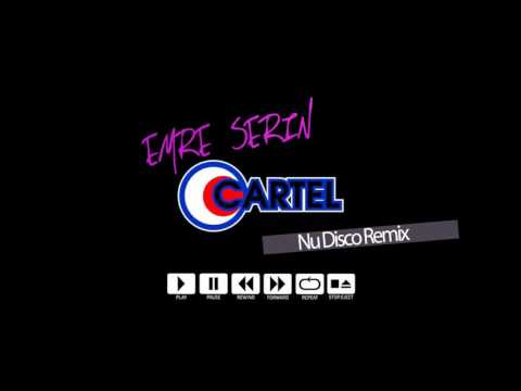 Emre Serin - CARTEL(Nu Disco Remix)
