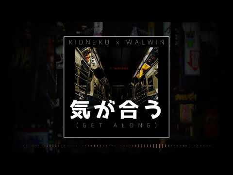 Kidneko x WALWIN - Get Along