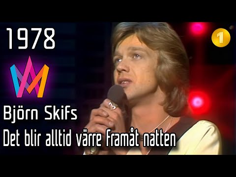 Melodifestivalen 1978 – 10. Det blir alltid värre framåt natten – Björn Skifs