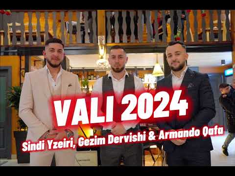 VALI 2024 - Sindi Yzeiri, Gezim Dervishi & Armando Qafa