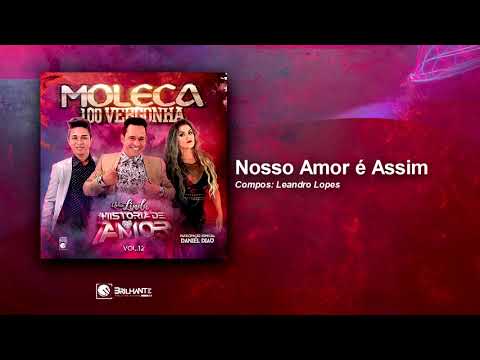 Moleca 100 Vergonha - Nosso Amor é Assim (Lançamento) Vol. 12