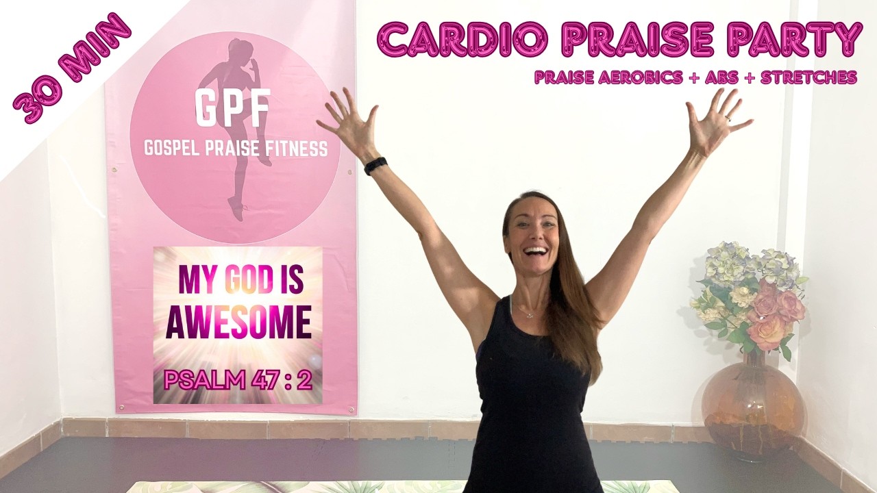 "MY GOD IS AWESOME" CARDIO PRAISE PARTY ZUMBA DANCE CLASS + ABS + STRETCHES