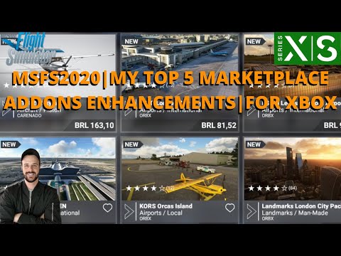 MSFS2020 | MY TOP 5 MARKETPLACE ADDONS ENHANCEMENTS | FOR XBOX