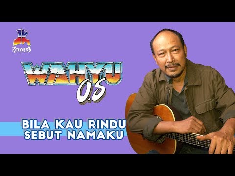 Wahyu OS - Bila Kau Rindu Sebut Namaku (Official Music Video)