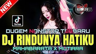 Download lagu DUGEM NONSTOP TERBARU❗️DJ RINDUNYA HATIKU X MAHABARATA SPECIAL LAGU GALAU TERBARU 2025 mp3