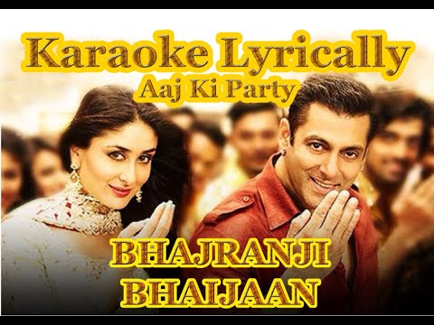 Aaj Ki Party | Karaoke With Lyrics | Bhajrangi Bhaijaan | Salman Khan |  Kareena Kapoor