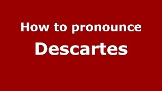 How to pronounce Descartes