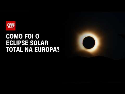 Eclipse solar total: veja como foi o fenômeno que escureceu o dia na Europa | CNN BRASIL