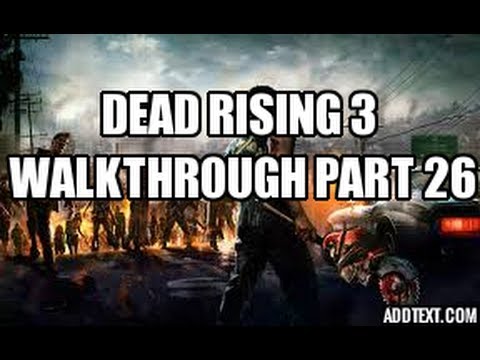 Dead Rising 3 walkthrough part 26 ( ending S )