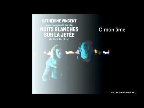 Catherine Vincent Ô mon âme