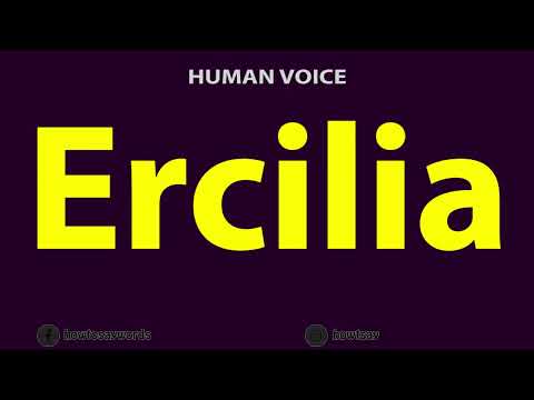 How to Pronounce Ercilia
