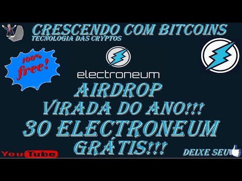 AIDROP VIRADA DO ANO DANDO 30 MOEDAS ELECTRONEUM, SÓ PRA MIL PARTICIPANTES CORRA!