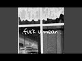 fuck u mean (feat. Pranav.Wav)