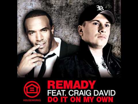 Remady ft. Craig David - Do it on my Own [HQ] [CDQ] 2011