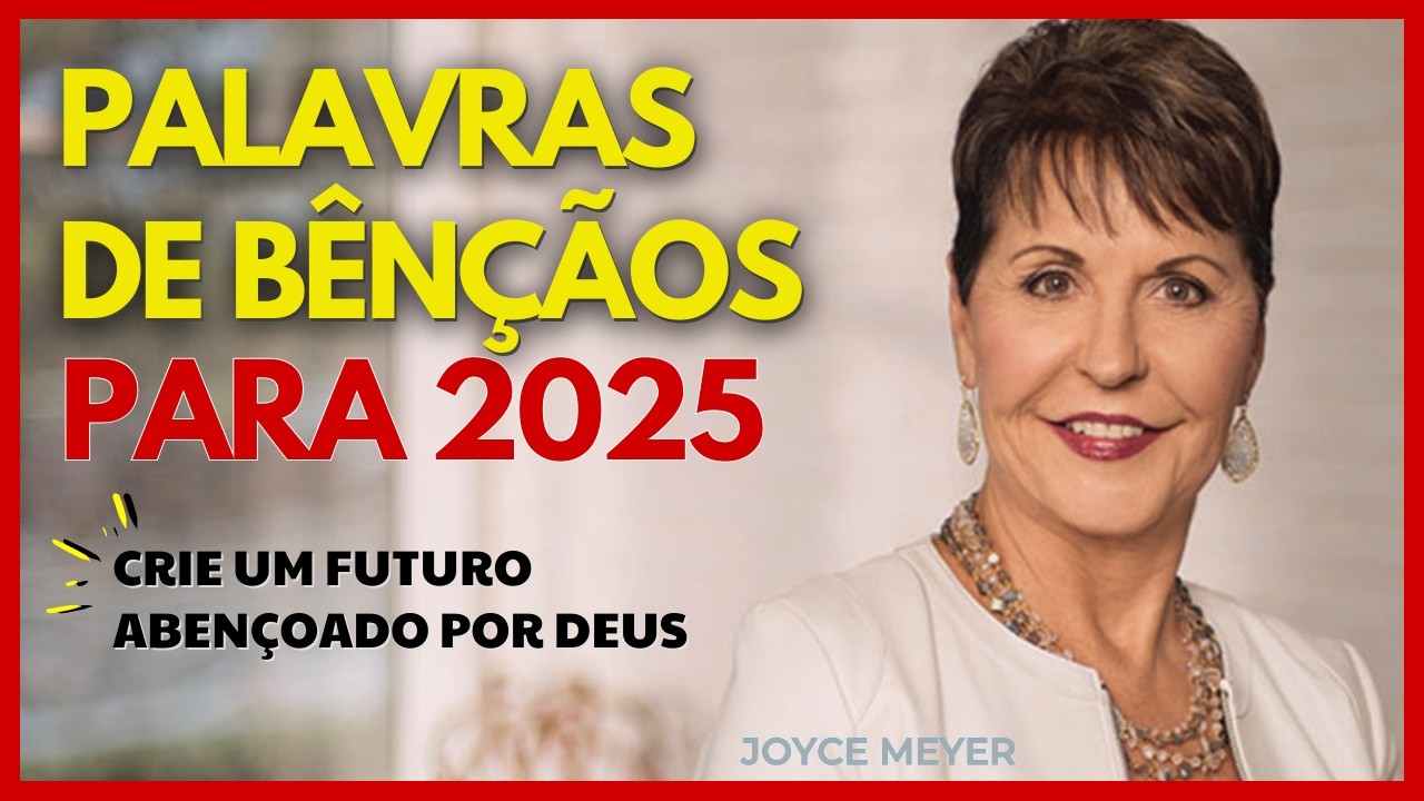 O QUE VOCÊ FALA ATRAI BÊNÇÃOS OU MALDIÇÕES | Crie seu Futuro com a Palavra de Deus - Joyce Meyer