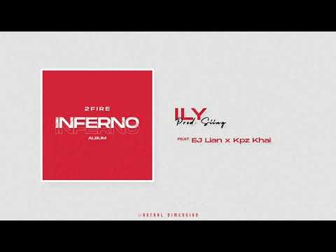 2Fire - ILY (feat. EJ Lian x Kpz Khai)