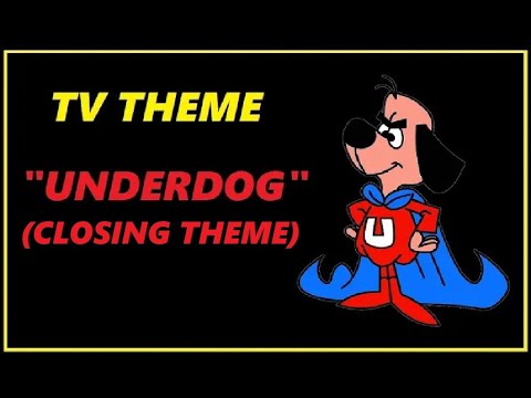 TV THEME - "UNDERDOG" (CLOSING THEME)