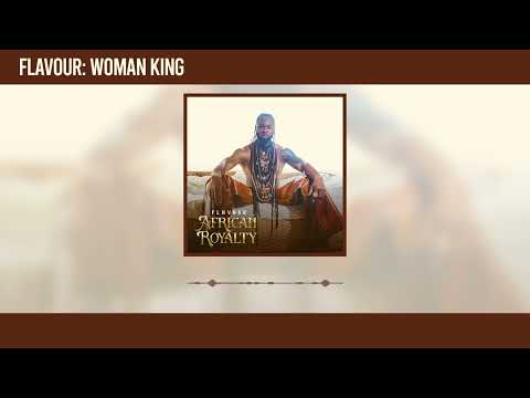 Flavour - Woman King (Official Audio)
