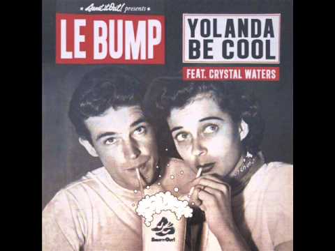 Yolanda Be Cool - Le Bump (Feat Crystal Waters)