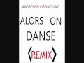 Alors On Danse (Remix) - Justin Tzung & Andrey G ...
