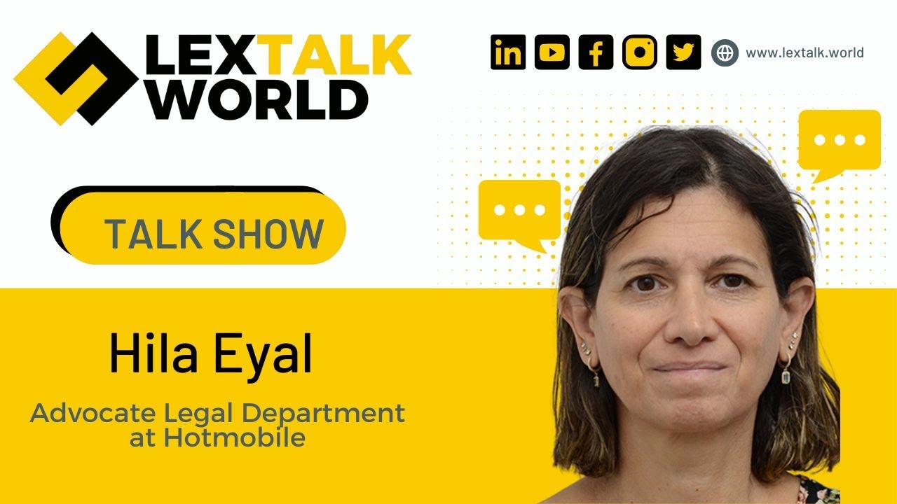 LexTalk World Talk Show with Hila Eyal, Advocate Legal Department at Hotmobile.