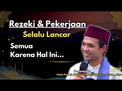 Rezeki Dan Pekerjaan Selalu Lancar || Ustadz Abdul Somad Terbaru