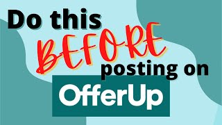 OfferUp | Do this Before Posting