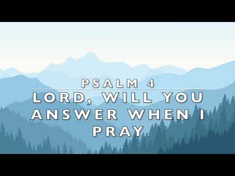 Psalm 4 - Lord, Will You Answer When I Pray - Piano Cover