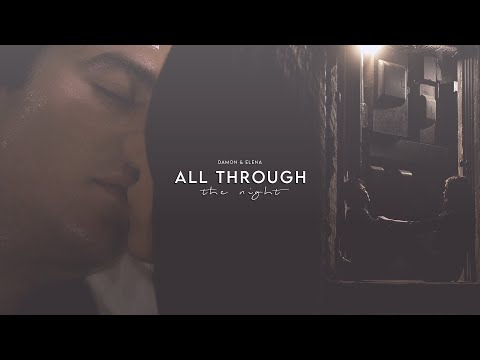 Damon & Elena || All through the night