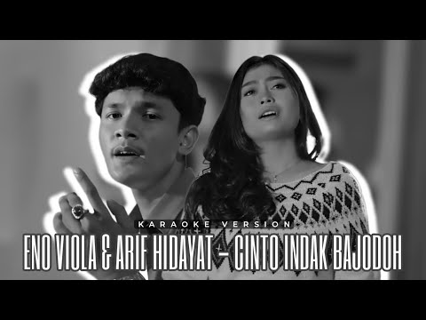 Eno Viola & Arif Hidayat - Cinto Indak Bajodoh | Karaoke Version