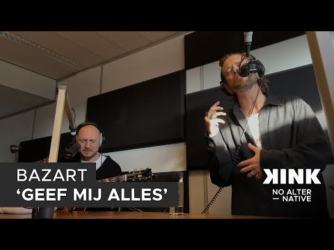 Bazart - 'Geef Mij Alles' (live at KINK)