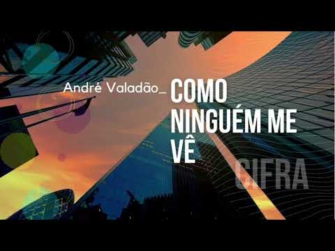 Como Ninguém Me Vê - André Valadão