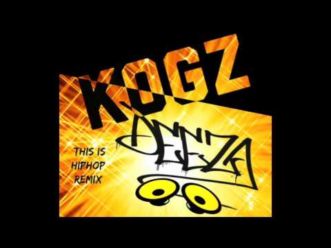 Deeza Productions - Kogz - This Is HipHop *Remix*