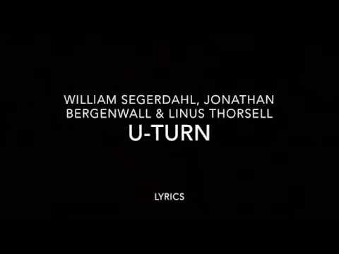 U-turn||William segerdahl, Jonathan bergenwall & Linus Thorsell|| Lyric video