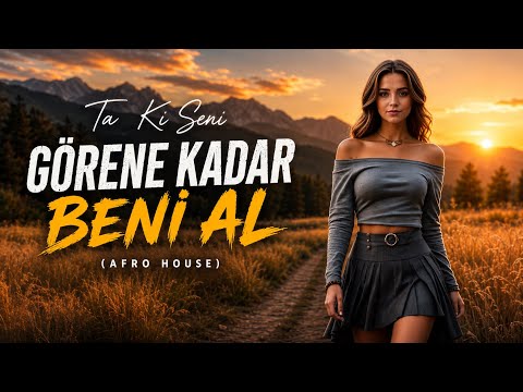 Ta Ki Seni Görene Kadar (Afro House) 2026 Remix Trend Şarkı / Beni AL