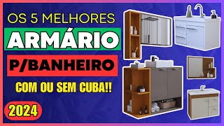 Os 5 Melhores Gabinetes Armários Para Banheiro? Armários Para Banheiro com Cuba✨