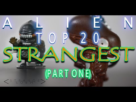 ALIEN, TOP 20 STRANGEST BIG CHAP FIGURES AND TOYS, PART ONE (20 through 11)