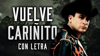 VUELVE CARIÑITO Valentin Elizalde con Letra Lyric Video