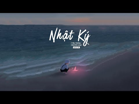 Nhật Ký - Triệu Hoàng (#ACENS cover) | MV Lyrics HD