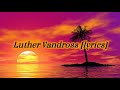 I Know - Luther Vandross [lyrics]