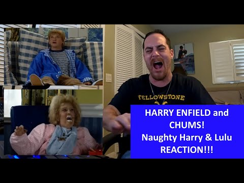 American Reacts | HARRY ENFIELD AND CHUMS | Naughty Boy Harry and Lulu | REACTION
