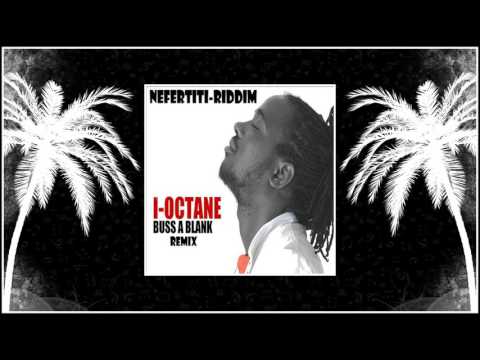 I-Octane - Buss A Blank Remix by Tiwilstyle (NEFITIFI RIDDIM)