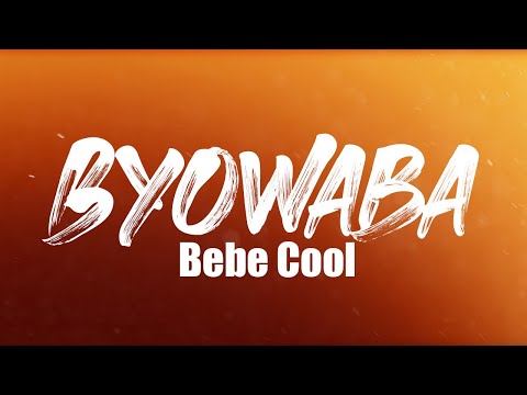 Bebe Cool - Byowaba (Lyrics Video)