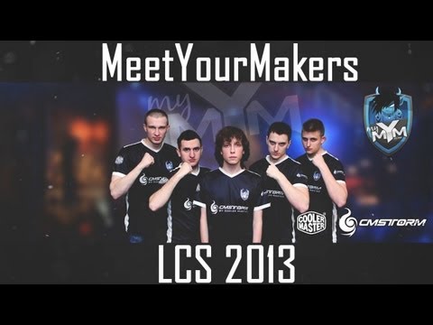 MeetYourMakers - LCS 2013 [Part 1]
