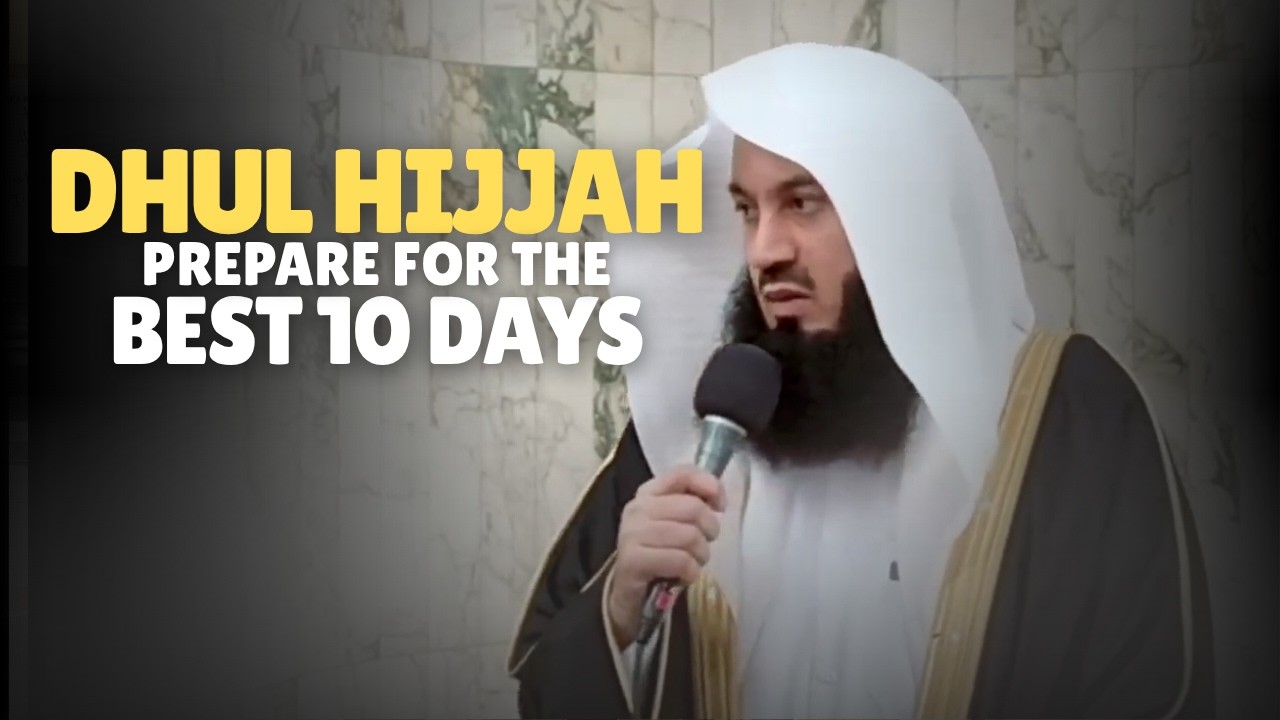 NEW | Dhul Hijjah - Prepare For The Best 10 Days | Mufti Menk