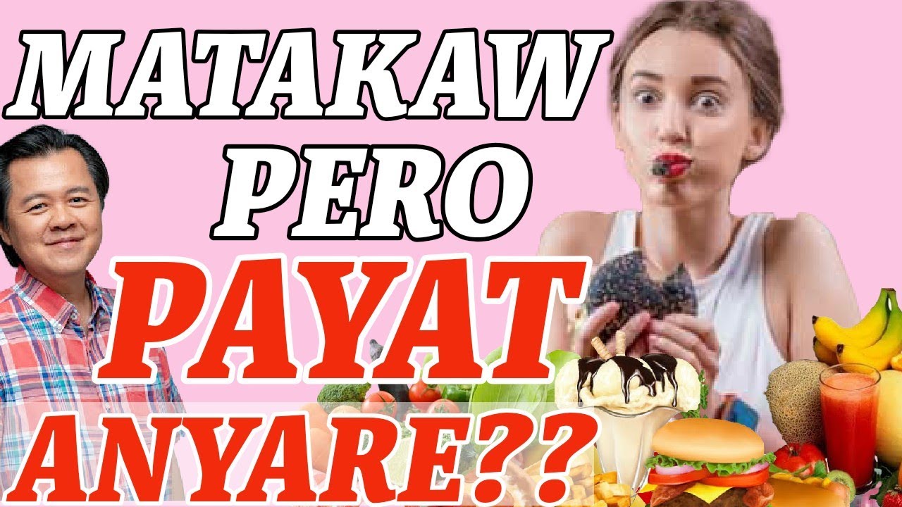 Matakaw Pero Payat: Anyare - Payo ni Doc Willie Ong #625c