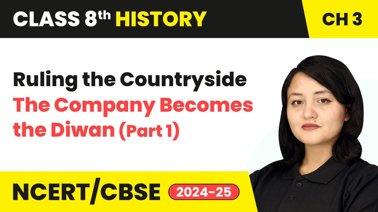 Ruling the Countryside - The Company Becomes the Diwan (Part 1) | Class 8 History Chapter 3 | CBSE
