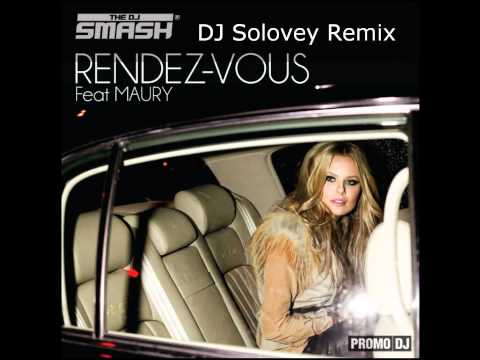 DJ Smash feat Maury - Rendez Vous (DJ Solovey Remix)