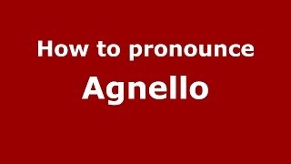 How to pronounce Agnello
